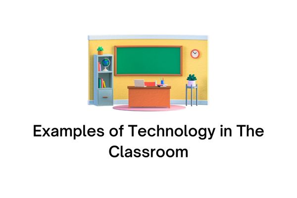 examples of technology in the classroom