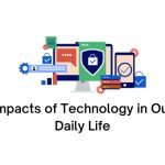 impact of technology in our daily life