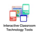 interactive classroom technology tools