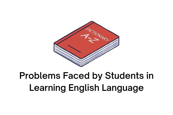 problems faced by students in learning english language