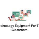 technology equipment for the classroom