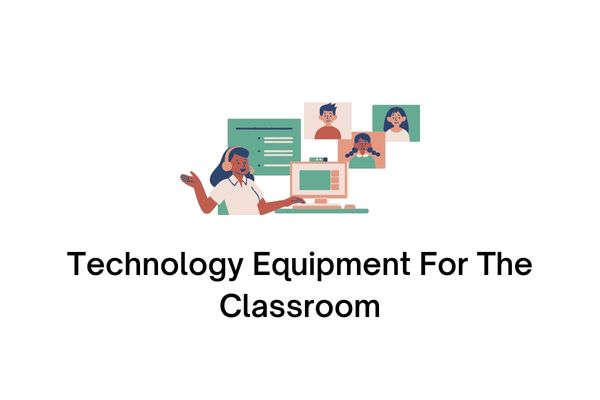 technology equipment for the classroom
