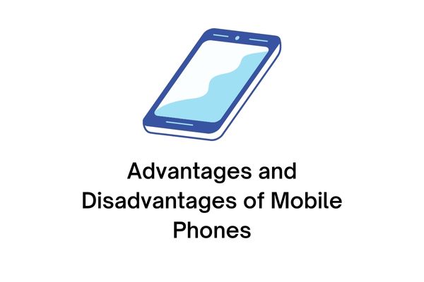 advantages and disadvantages of mobile phones