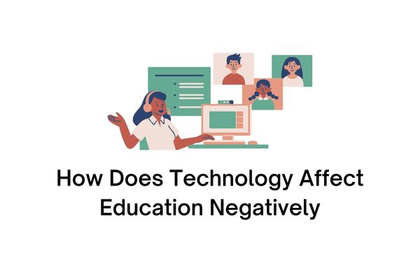 how does technology affect education negatively