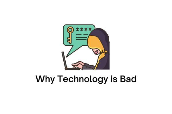 why technology is bad
