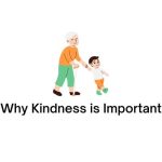 why kindness is important