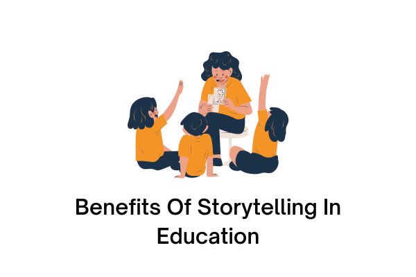 Benefits Of Storytelling In Education