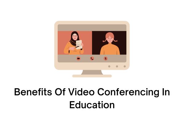 Benefits Of Video Conferencing In Education