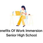 Benefits Of Work Immersion In Senior High School