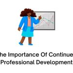The Importance Of Continued Professional Development