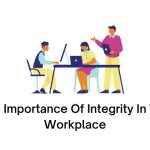 The Importance Of Integrity In The Workplace