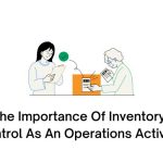 The Importance Of Inventory Control As An Operations Activity