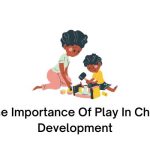 The Importance Of Play In Child Development