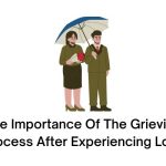 The Importance Of The Grieving Process After Experiencing Loss