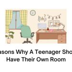Reasons Why A Teenager Should Have Their Own Room