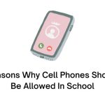 Reasons Why Cell Phones Should Be Allowed In School