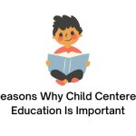 Reasons Why Child Centered Education Is Important