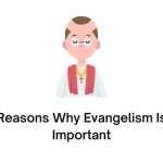 Reasons Why Evangelism Is Important