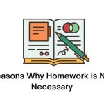 Reasons Why Homework Is Not Necessary