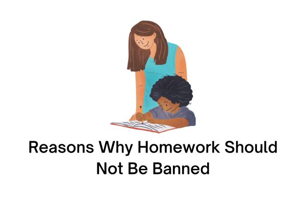 what are some reasons homework should not be banned