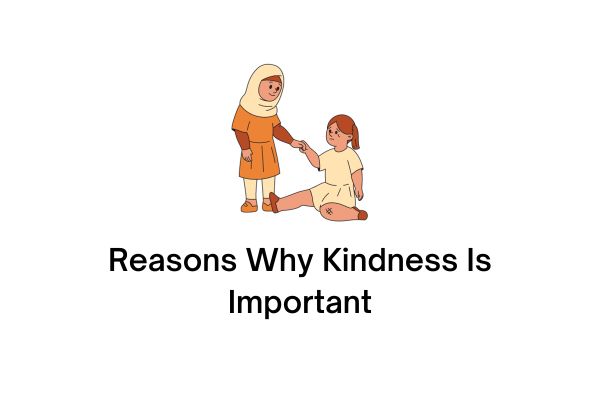 Reasons Why Kindness Is Important