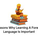 Reasons Why Learning A Foreign Language Is Important