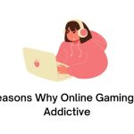 Reasons Why Online Gaming Is Addictive