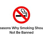 Reasons Why Smoking Should Not Be Banned