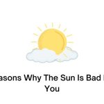Reasons Why The Sun Is Bad For You