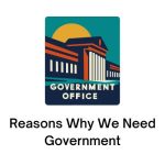 Reasons Why We Need Government