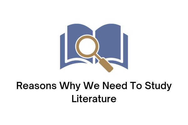 Reasons Why We Need To Study Literature