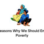 Reasons Why We Should End Poverty
