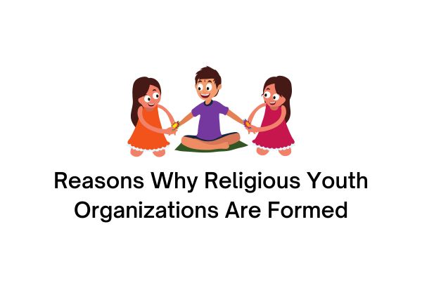 reasons why religious youth organizations are formed