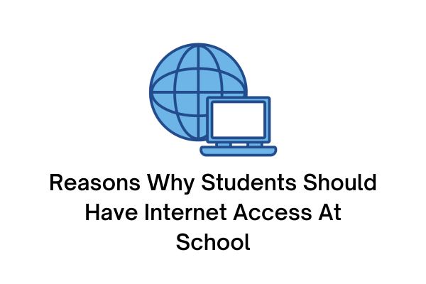 reasons why students should have internet access at school